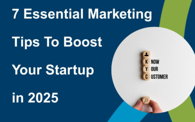 7 Essential Marketing Tips to Boost Your Startup in 2025